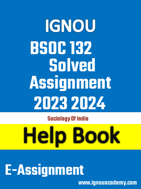 IGNOU BSOC 132 Solved Assignment 2023 2024